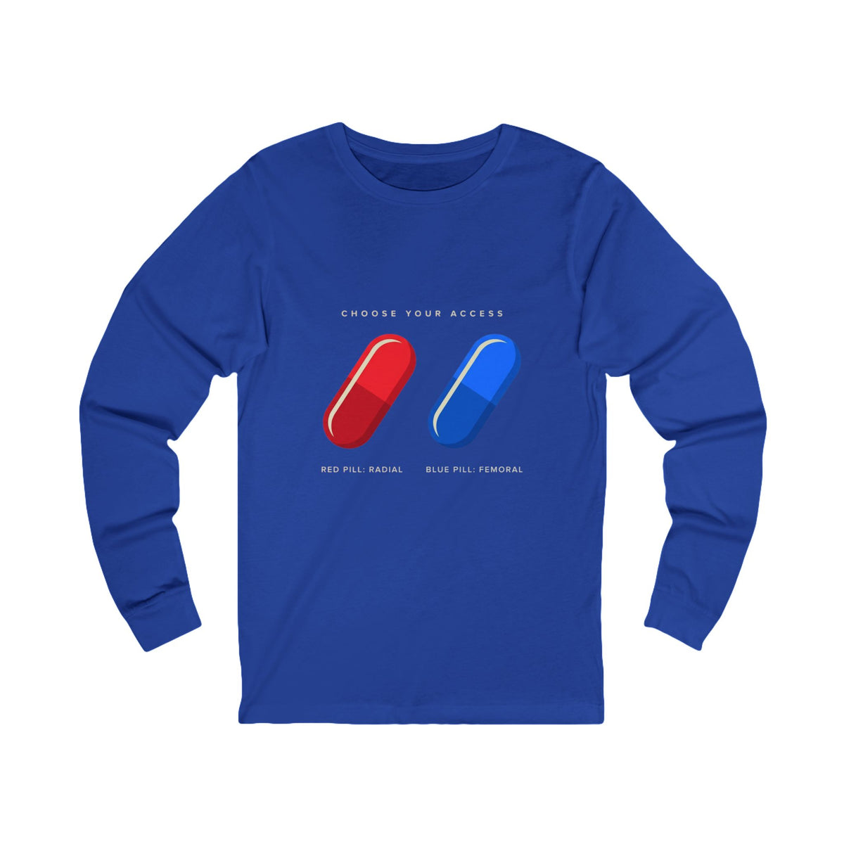 Long Sleeve Tee — "Choose Your Access" Red & Blue Pill Graphic (Wake Up. Go Radial.)