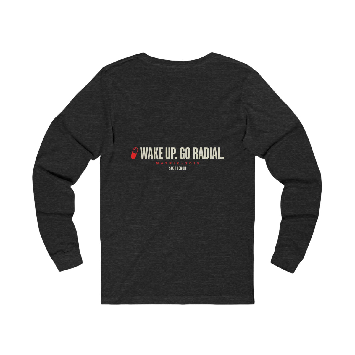 Long Sleeve Tee — "Choose Your Access" Red & Blue Pill Graphic (Wake Up. Go Radial.)