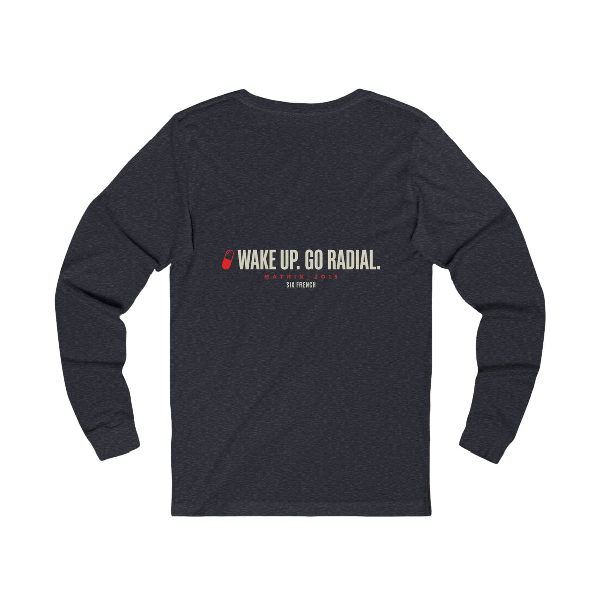Long Sleeve Tee — "Choose Your Access" Red & Blue Pill Graphic (Wake Up. Go Radial.)